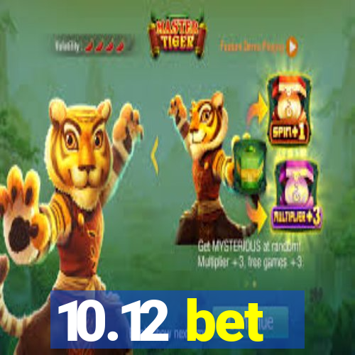 10.12 bet